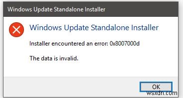 উইন্ডোজ আপডেট অফলাইন ইনস্টলার 0x8007000d একটি ত্রুটির সম্মুখীন হয়েছে, ডেটা অবৈধ 