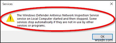 উইন্ডোজ ডিফেন্ডার অ্যান্টিভাইরাস নেটওয়ার্ক পরিদর্শন পরিষেবা শুরু হয়েছিল এবং তারপর বন্ধ হয়ে গেছে 
