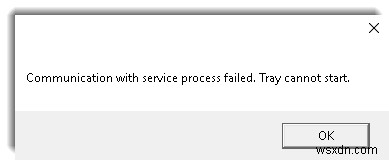 পরিষেবা প্রক্রিয়ার সাথে যোগাযোগ ব্যর্থ হয়েছে, ট্রে শুরু করা যাবে না 