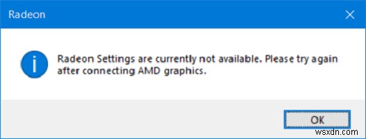 Radeon সেটিংস বর্তমানে Windows 10 এ উপলব্ধ নেই 