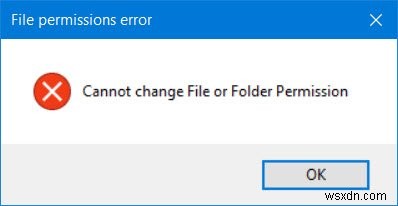 Windows 10 এ ফাইল বা ফোল্ডারের অনুমতি পরিবর্তন করতে অক্ষম 