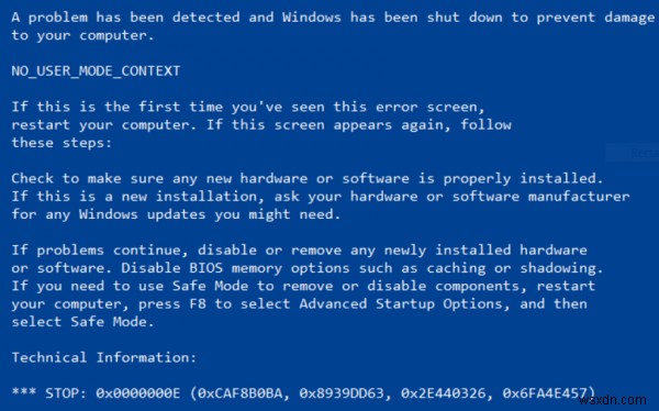 উইন্ডোজে NO_USER_MODE_CONTEXT ব্লু স্ক্রিন অফ ডেথ ঠিক করুন৷ 