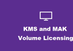 উইন্ডোজের KMS এবং MAK ভলিউম লাইসেন্সিং কী কী 