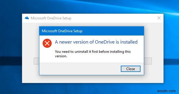 OneDrive-এর একটি নতুন সংস্করণ Windows 10 এ ইনস্টল করা আছে 
