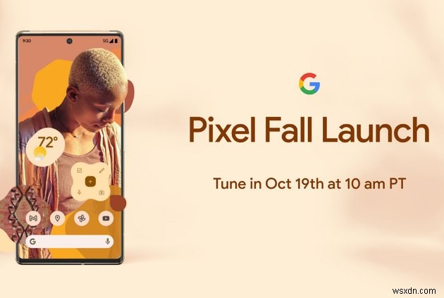 মঙ্গলবার Googles Pixel 6 ইভেন্ট কীভাবে দেখবেন 