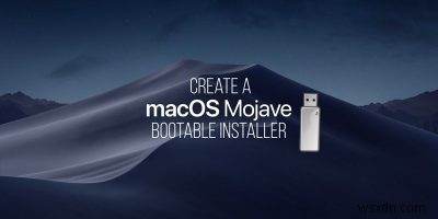 কিভাবে একটি macOS বুটেবল ইনস্টলার তৈরি করবেন 