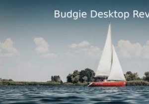 Budgie ডেস্কটপ পর্যালোচনা:একটি সুন্দর ডেস্কটপ যা Gnome এর মত দেখতে 