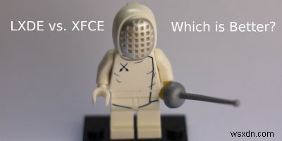 LXDE বনাম XFCE:কোনটি ভাল লাইটওয়েট ডেস্কটপ পরিবেশ? 