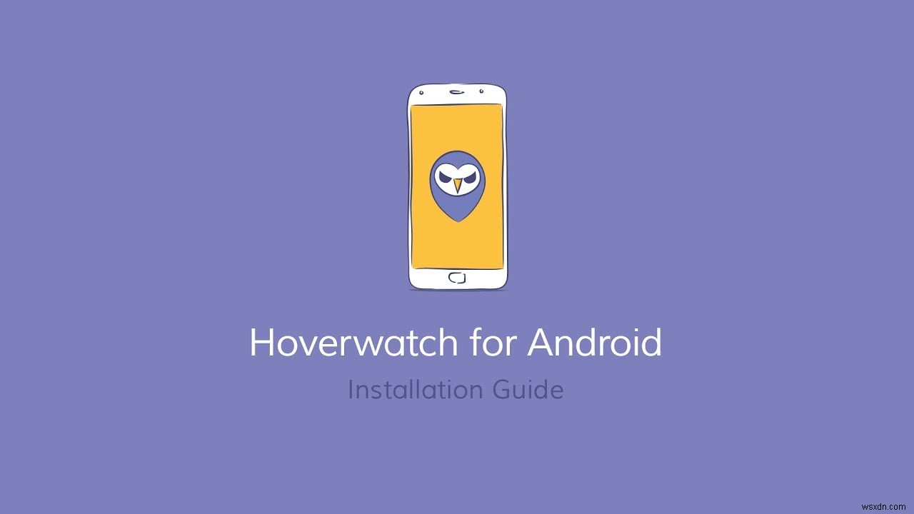 Hoverwatch এর মাধ্যমে আপনার বাচ্চাদের স্মার্টফোনের ব্যবহার নিরীক্ষণ করুন 