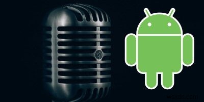 চলতে চলতে পডকাস্ট রেকর্ড করার জন্য 4টি সেরা Android অ্যাপ 