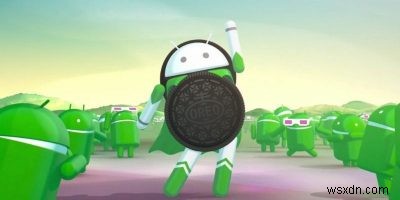 পুরানো ডিভাইসগুলিতে Android Oreo বৈশিষ্ট্যগুলি কীভাবে পাবেন 