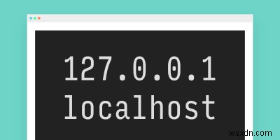 লোকালহোস্ট কী এবং এটি 127.0.0.1 থেকে কীভাবে আলাদা?