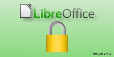 কিভাবে LibreOffice দিয়ে আপনার নথি এনক্রিপ্ট করবেন 
