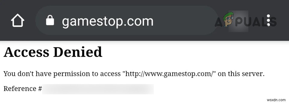 গেমস্টপ ওয়েবসাইট দেখার সময় কীভাবে  অ্যাক্সেস অস্বীকার করা  ত্রুটি ঠিক করবেন? 