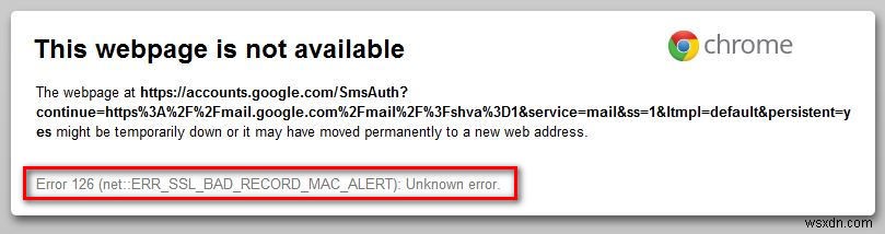 স্থির করুন:ERR_SSL_BAD_RECORD_MAC_ALERT