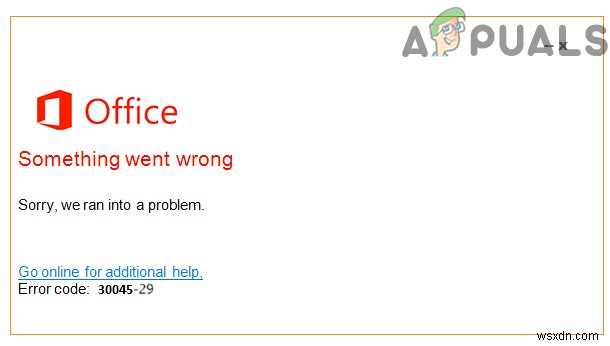 কীভাবে  ত্রুটি কোড:30045-29  ঠিক করবেন মাইক্রোসফ্ট অফিসে কিছু ভুল হয়েছে? 