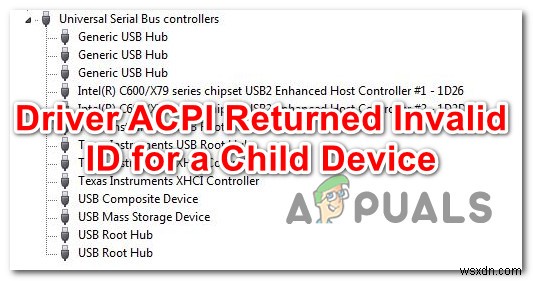 [ফিক্স] ড্রাইভার ACPI একটি শিশু ডিভাইসের জন্য অবৈধ আইডি ফেরত দিয়েছে 