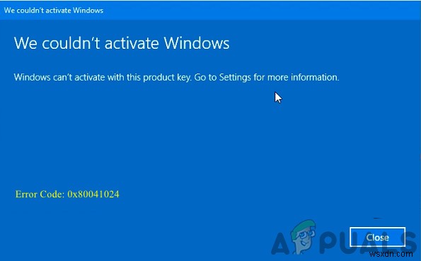 ঠিক করুন:উইন্ডোজ 10 অ্যাক্টিভেশন ত্রুটি 0x80041024 