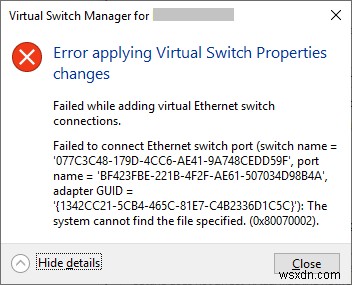 ঠিক করুন:উইন্ডোজ 10-এ হাইপার-ভি ভার্চুয়াল সুইচ বৈশিষ্ট্যগুলি প্রয়োগ করার ক্ষেত্রে ত্রুটি৷ 