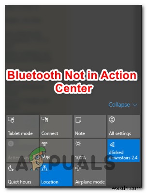 ঠিক করুন:ব্লুটুথ অ্যাকশন সেন্টার উইন্ডোজ 10-এ নেই 