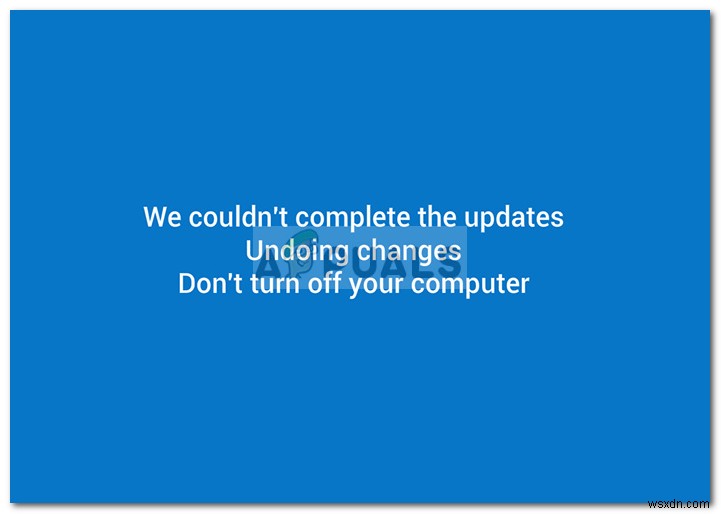 ঠিক করুন:আমরা উইন্ডোজ 10-এ পরিবর্তনগুলি পূর্বাবস্থায় ফিরিয়ে আনার আপডেটগুলি সম্পূর্ণ করতে পারিনি 