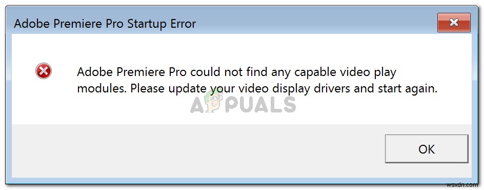 ঠিক করুন:Adobe Premiere Pro কোনো সক্ষম ভিডিও প্লে মডিউল খুঁজে পাওয়া যায়নি 
