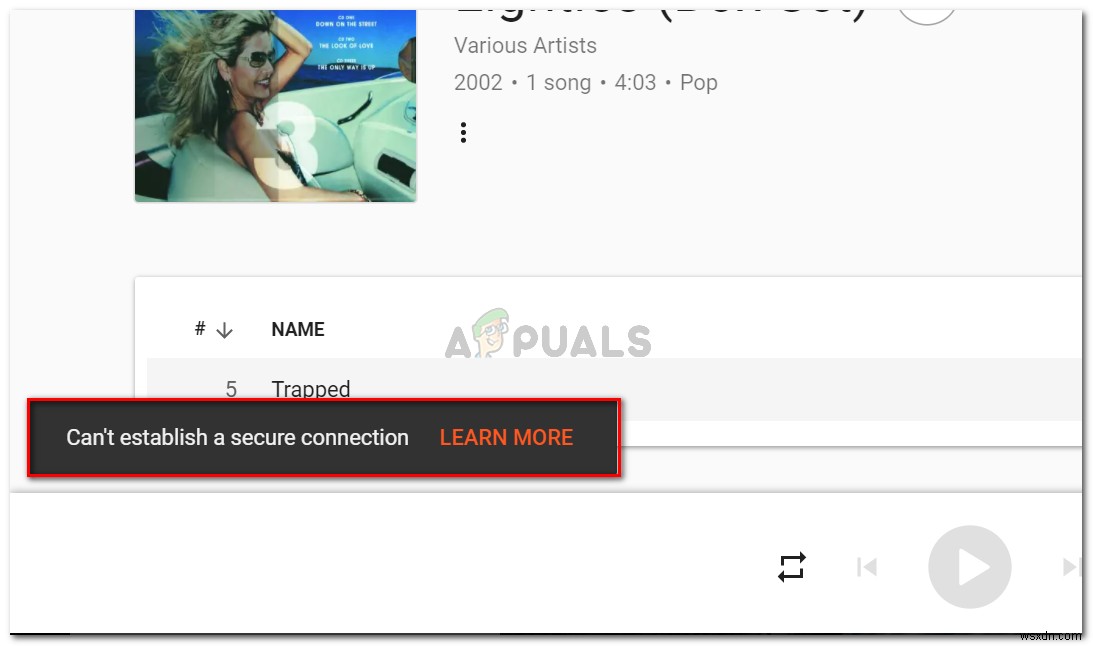 ঠিক করুন:গুগল প্লে মিউজিকের সাথে একটি নিরাপদ সংযোগ স্থাপন করা যাচ্ছে না 