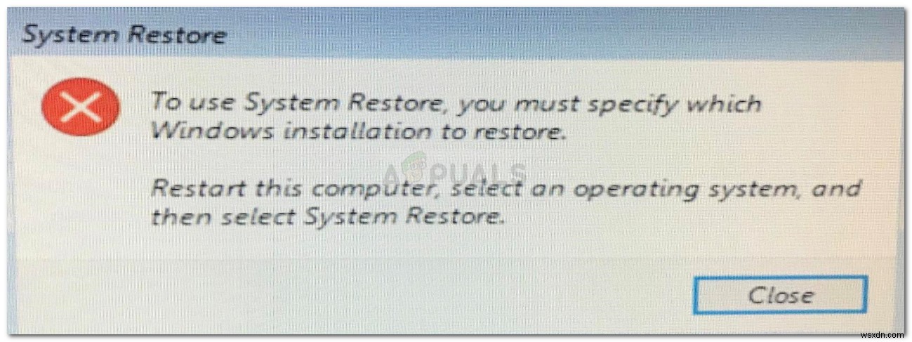 ঠিক করুন:সিস্টেম পুনরুদ্ধার ব্যবহার করতে, আপনাকে অবশ্যই নির্দিষ্ট করতে হবে কোন উইন্ডোজ ইনস্টলেশনে ত্রুটি পুনরুদ্ধার করতে হবে 
