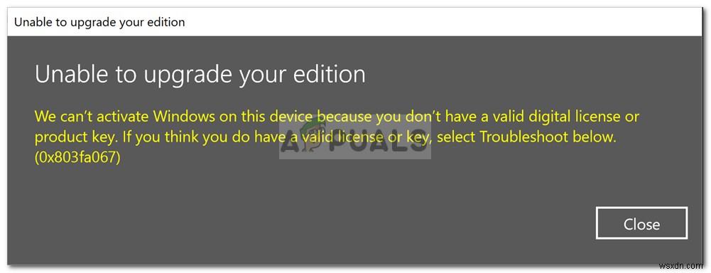 ঠিক করুন:উইন্ডোজ 10 অ্যাক্টিভেশন ত্রুটি 0x803fa067 