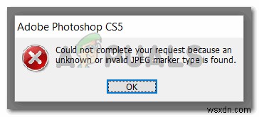 সংশোধন করুন:Adobe Photoshop ত্রুটি  আপনার অনুরোধটি সম্পূর্ণ করতে পারেনি একটি অজানা বা অবৈধ jpeg মার্কার টাইপ পাওয়া গেছে  