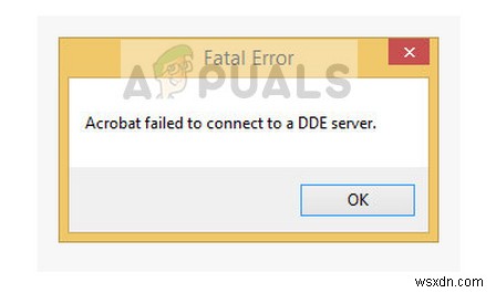 ঠিক করুন:Acrobat একটি DDE সার্ভারের সাথে সংযোগ করতে ব্যর্থ হয়েছে৷ 
