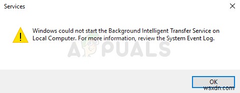 ঠিক করুন:উইন্ডোজ ব্যাকগ্রাউন্ড ইন্টেলিজেন্ট ট্রান্সফার সার্ভিস (BITS) শুরু করতে পারেনি 