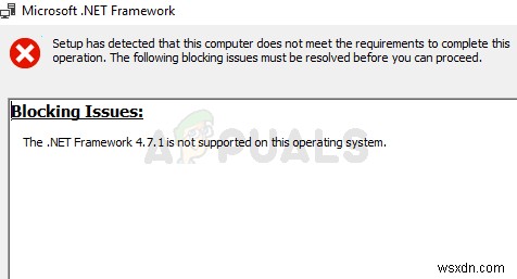 ঠিক করুন:.NET ফ্রেমওয়ার্ক 4.7 এই অপারেটিং সিস্টেমে সমর্থিত নয় 