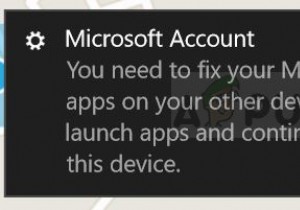 ঠিক করুন:এই ডিভাইসে অ্যাপ চালু করতে এবং অভিজ্ঞতা চালিয়ে যেতে আপনার অন্যান্য ডিভাইসে অ্যাপের জন্য আপনাকে আপনার Microsoft অ্যাকাউন্ট ঠিক করতে হবে 