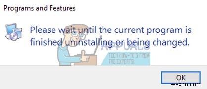 ঠিক করুন:বর্তমান প্রোগ্রামটি আনইনস্টল করা বা পরিবর্তন করা শেষ না হওয়া পর্যন্ত অনুগ্রহ করে অপেক্ষা করুন 