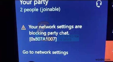 ঠিক করুন:আপনার নেটওয়ার্ক সেটিংস পার্টি চ্যাটকে ব্লক করছে [0x807a1007] 