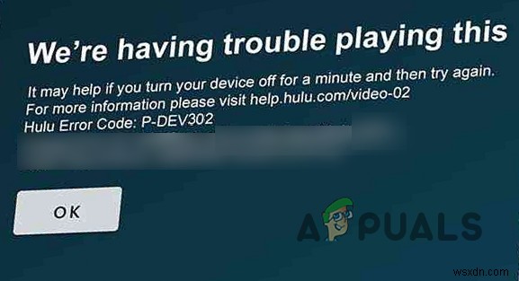 [স্থির] Hulu ত্রুটি কোড P-Dev302 