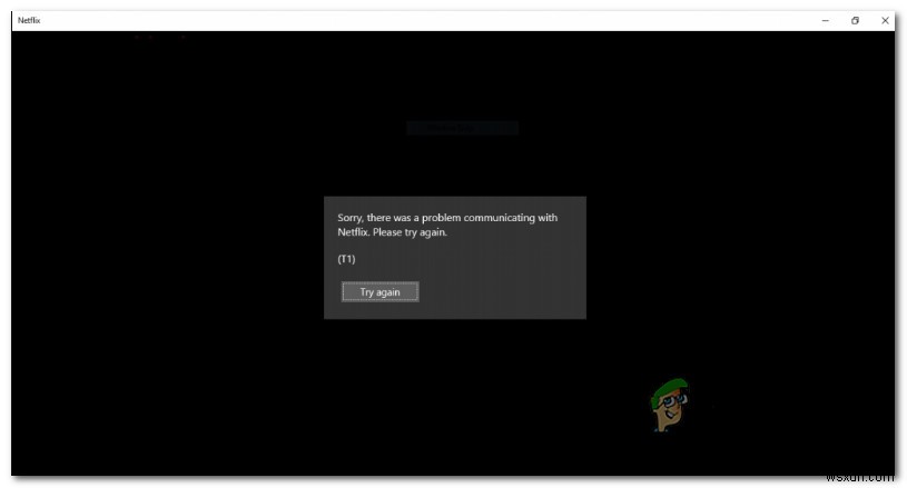 উইন্ডোজ 10 এ নেটফ্লিক্স ত্রুটি কোড T1 কীভাবে ঠিক করবেন 