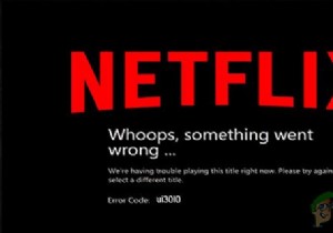 ঠিক করুন:Netflix ত্রুটি কোড UI3010 
