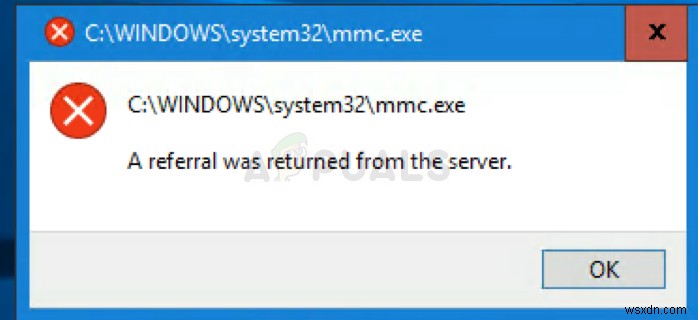 ঠিক করুন:উইন্ডোজ 7, ​​8 এবং 10 এ সার্ভারের ত্রুটি থেকে একটি রেফারেল ফেরত দেওয়া হয়েছিল 