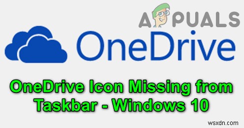 ঠিক করুন:Windows 10-এ টাস্কবার থেকে OneDrive আইকন নেই 