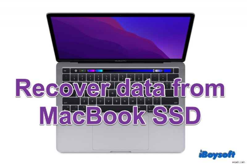 [গাইড] কিভাবে MacBook SSD থেকে ডেটা পুনরুদ্ধার করবেন