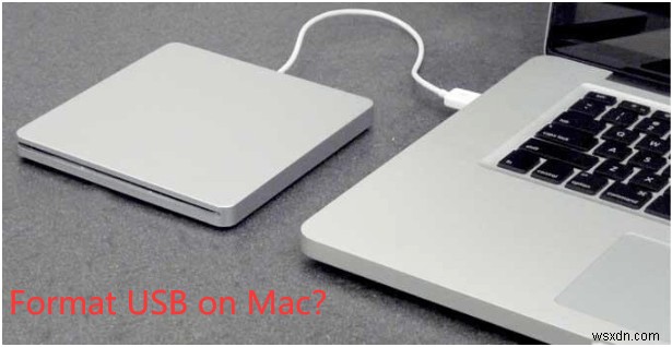 কিভাবে Mac এ USB ফরম্যাট করবেন:অনুসরণ করার সহজ পদক্ষেপ 