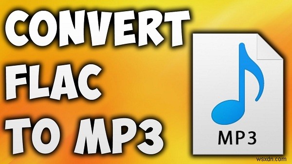 Mac/Windows-এ FLAC-কে MP3-তে রূপান্তর করার শীর্ষ 4টি সহজ উপায়৷ 