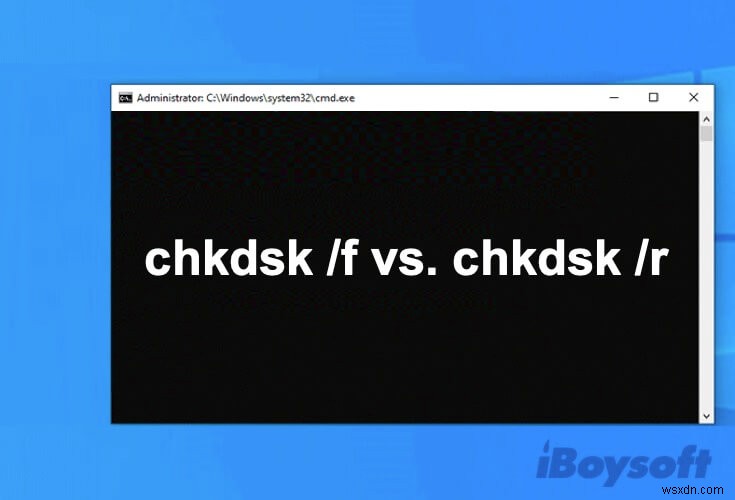 CHKDSK /F বা /R:ডিস্কের ত্রুটিগুলি ঠিক করতে কোনটি বেছে নিন?