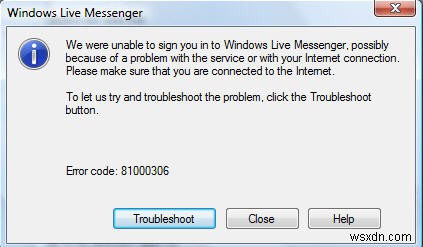 কিভাবে MSN মেসেঞ্জার / Windows Live “81000306” ত্রুটি ঠিক করবেন