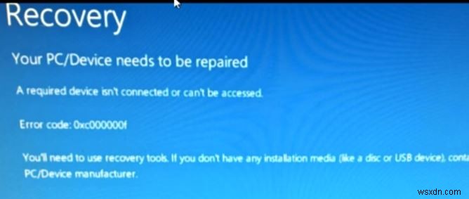 কীভাবে ত্রুটি কোড 0xc00000f ঠিক করবেন প্রয়োজনীয় ডিভাইসটি সংযুক্ত নেই বা অ্যাক্সেস করা যাচ্ছে না