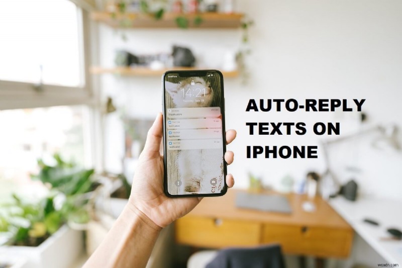 কীভাবে আইফোনে পাঠ্যগুলিতে স্বয়ংক্রিয়ভাবে উত্তর দেবেন 