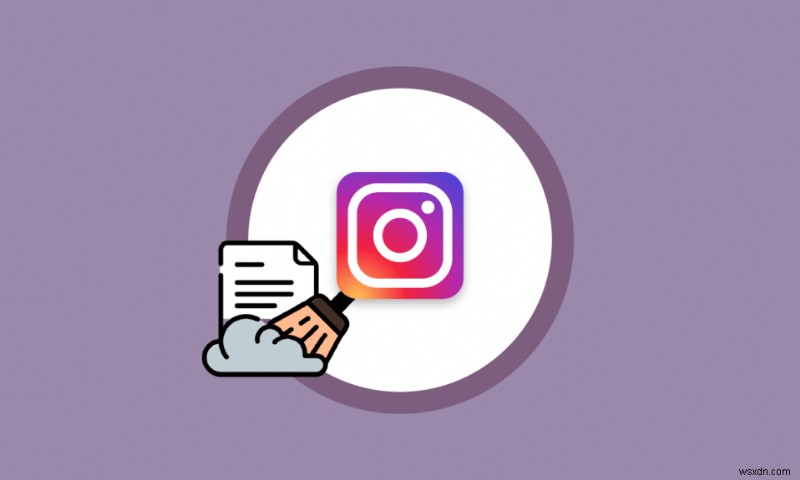 কিভাবে অ্যান্ড্রয়েড এবং iOS এ Instagram ক্যাশে সাফ করবেন