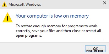 আপনার কম্পিউটারের মেমরি কম থাকার সতর্কতা ঠিক করুন [সমাধান] 
